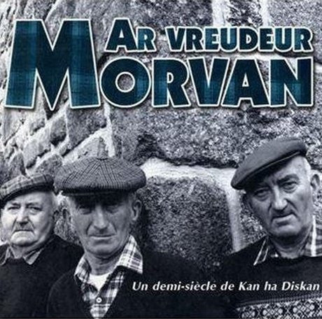 Les Frères Morvan - Un demi-siécle de Kan ha Diskan