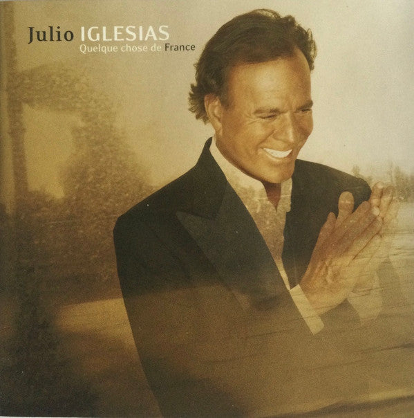 Julio Iglesias - Quelque Chose De France