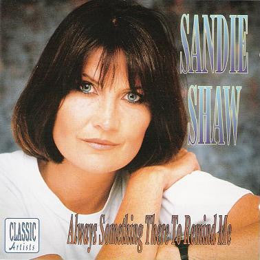 Sandie Shaw - Always Something There To Remind Me