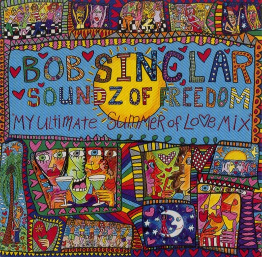 Bob Sinclar - Soundz Of Freedom My Ultimate Summer Of Love Mix