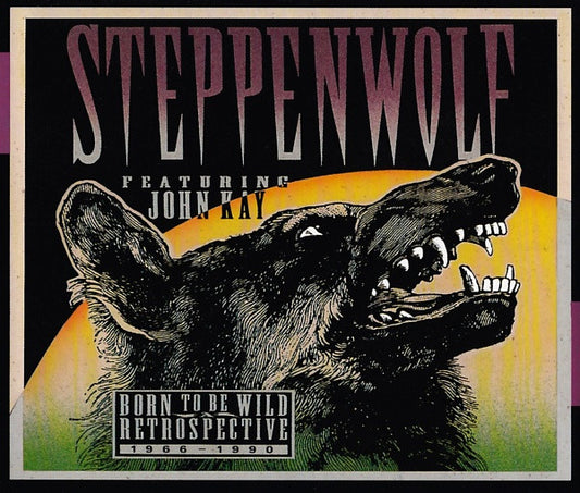 Steppenwolf Featuring John Kay - Born To Be Wild / A Retrospective