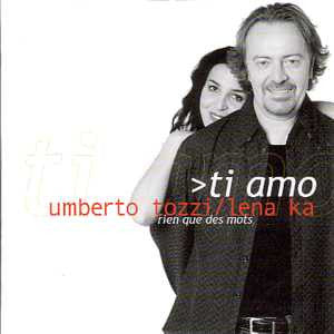 Umberto Tozzi / Lena Ka - Ti Amo