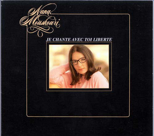 Nana Mouskouri - Je Chante Avec Toi Liberté