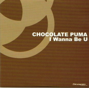 Chocolate Puma - I Wanna Be U