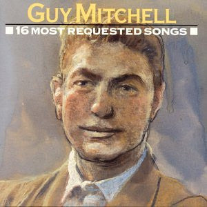 Guy Mitchell - 16 Most Requested Songs