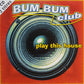 Bum Bum Club - Play This House