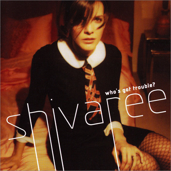 Shivaree - Who's Got Trouble?