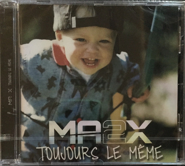 Ma2x - Toujours Le Même