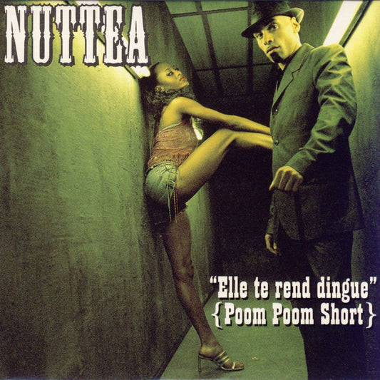 Nuttea - Elle Te Rend Dingue (Poom Poom Short) / Le Show