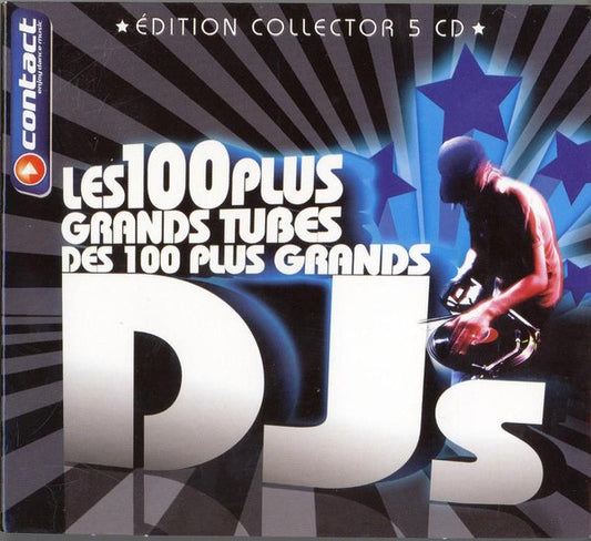 Les 100 Plus Grands Tubes Des 100 Plus Grands DJs