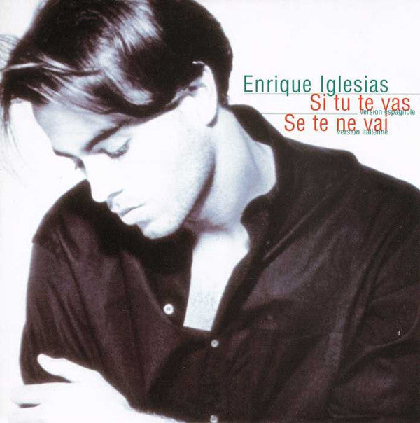 Enrique Iglesias - Si Tu Te Vas / Se Te Ne Vai