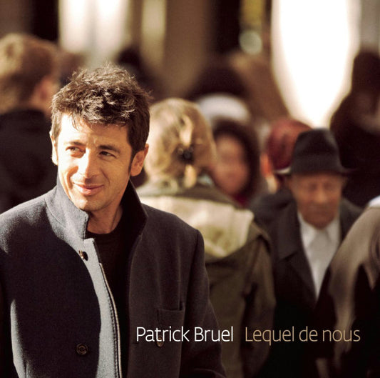 Patrick Bruel - Lequel De Nous