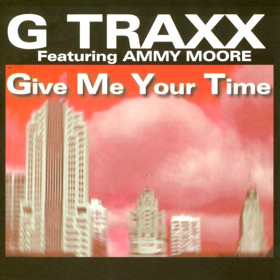 G Traxx Featuring Amy Moore - Give Me Your Time