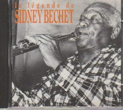 Sidney Bechet - La Légende De Sidney Bechet