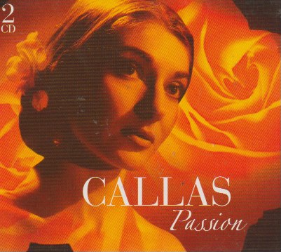 Maria Callas - The Passion Of Callas