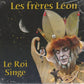 Les frères Léon - Le roi singe