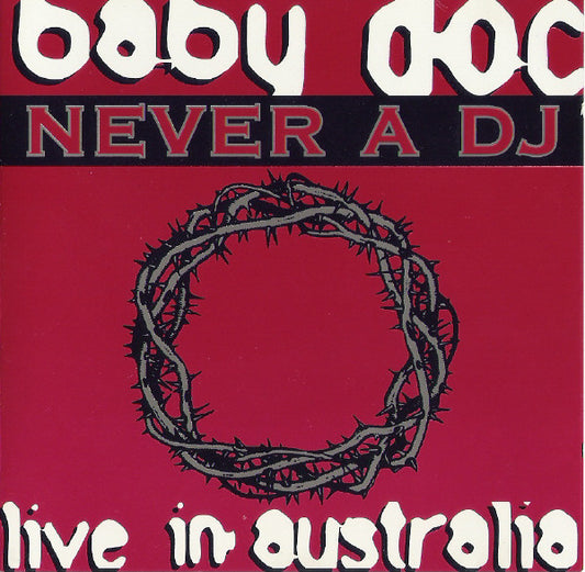 Baby Doc - Never A DJ: Live In Australia