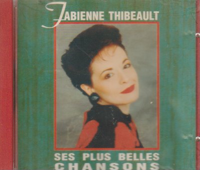 Fabienne Thibeault - Les Plus Belles Chansons De Fabienne Thibeault