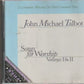 John Michael Talbot - Songs For Worship Volumes I & II