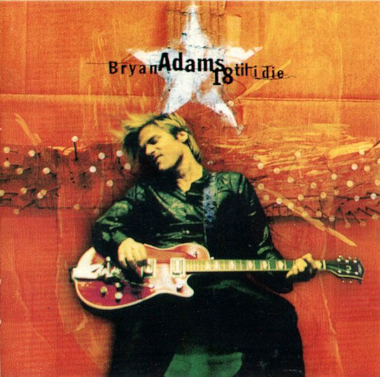 Bryan Adams – 18 Til I Die