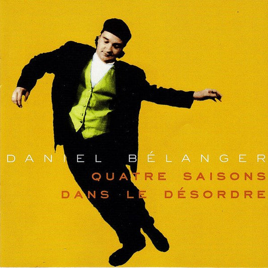 Daniel Bélanger - Quatre Saisons Dans Le Désordre