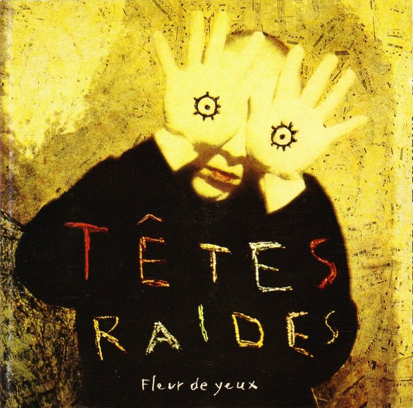 Têtes Raides - Fleur De Yeux