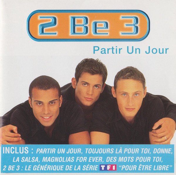 2 Be 3 - Partir Un Jour