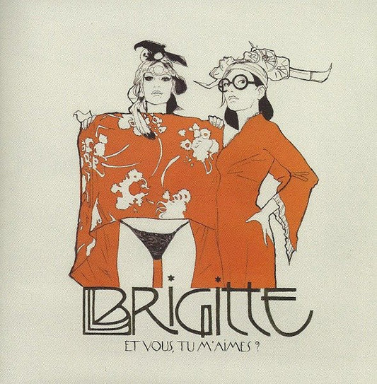 Brigitte – Et Vous, Tu M'Aimes?