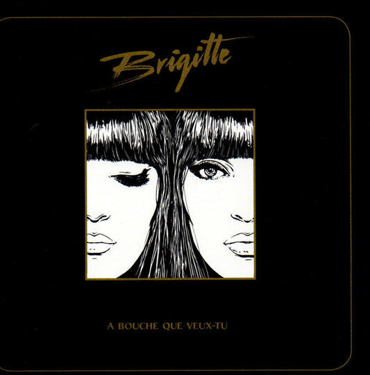 Brigitte - A Bouche Que Veux-tu