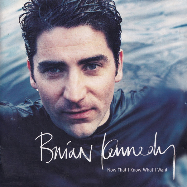 Brian Kennedy – Now That I Know What I Want