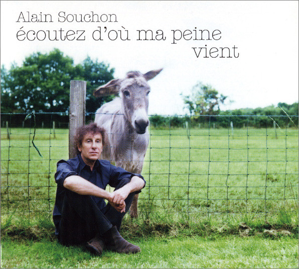 Alain Souchon – Écoutez D'Où Ma Peine Vient