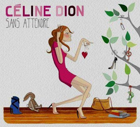 Céline Dion - Sans Attendre