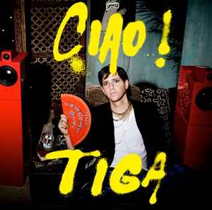 Tiga – Ciao!