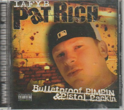 PAT RICH - BULLETPROOF PIMPIN & PISTOL PACKIN