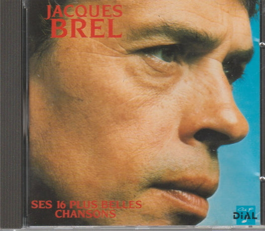 Jacques Brel - Ses 16 Plus Belles Chansons