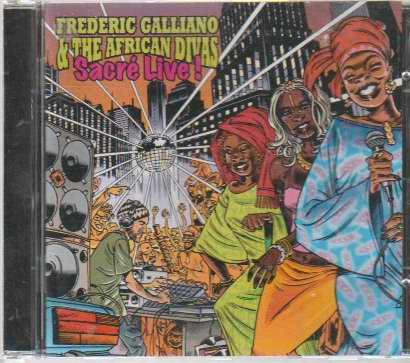 Frederic Galliano And The African Divas - Sacré Live !