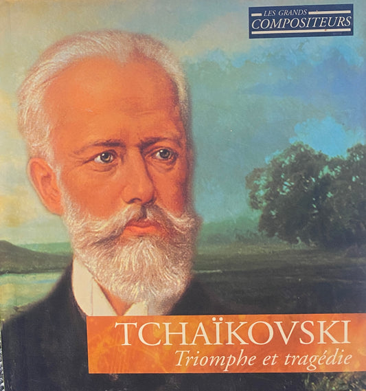 Tchaikovski - Triomphe et tragédie