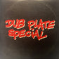 Dub Plate Special