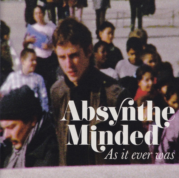 Absynthe Minded – As It Ever Was