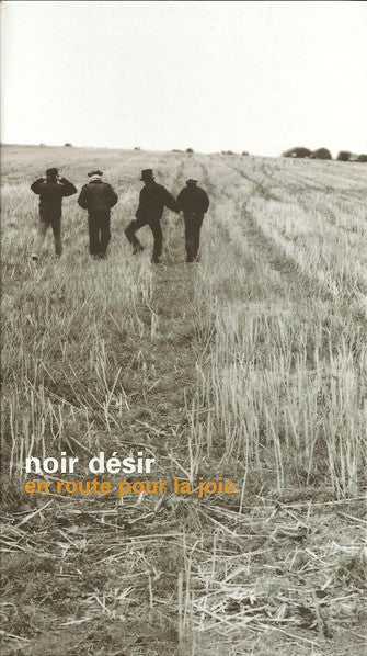 Noir Désir – En Route Pour La Joie