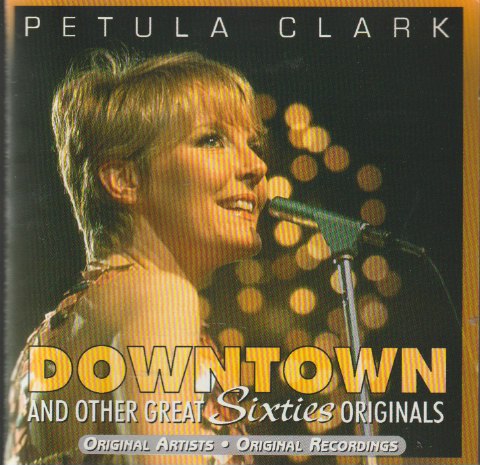 Petula Clark – Downtown And Other Great Sixties Originals