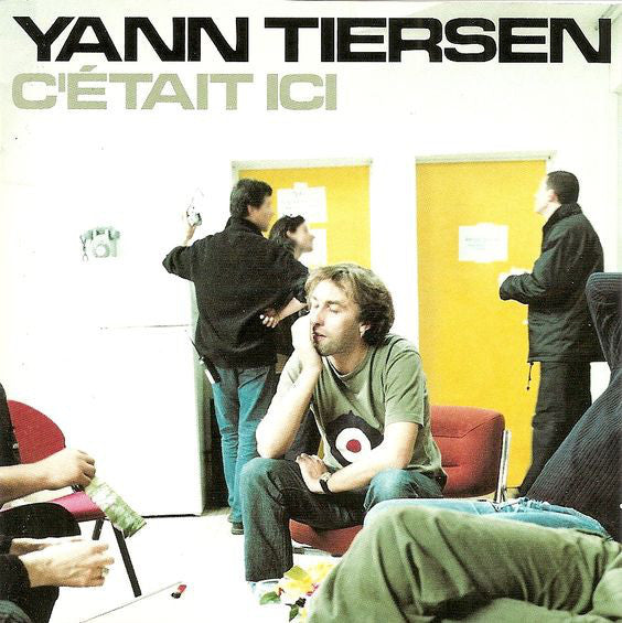 Yann Tiersen – C'était Ici