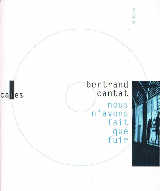 Bertrand Cantat / Noir Désir – Nous N'avons Fait Que Fuir