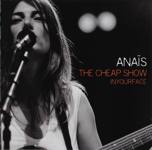 Anaïs – The Cheap Show In Your Face