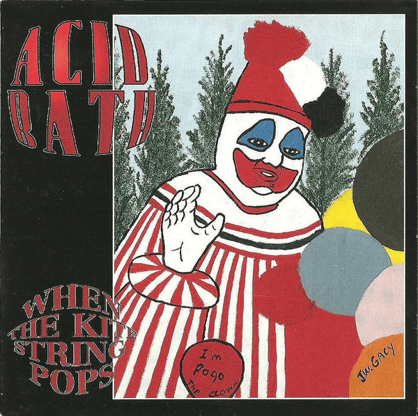 Acid Bath – When The Kite String Pops