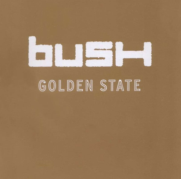 Bush – Golden State