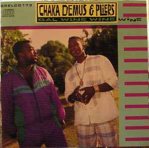 Chaka Demus & Pliers – Gal Wine Wine Wine