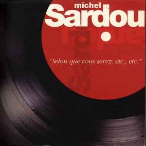 Michel Sardou – Selon Que Vous Serez, Etc., Etc.