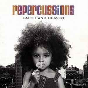 Repercussions – Earth And Heaven