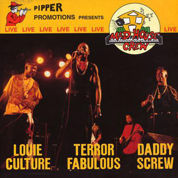 Terror Fabulous, Louie Culture & Daddy Screw – Pipper Promotions Presents Mad House Crew Live